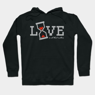 Love is all that Matters Hoodie